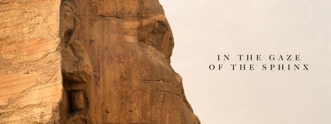 Profile of the Sphinx with the title In the Gaze of the Sphinx.